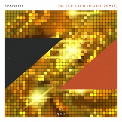 Spankox - To The Club (HOOX Remix)[Armada]