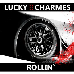 Charmes - Rollin' (OUT NOW!)