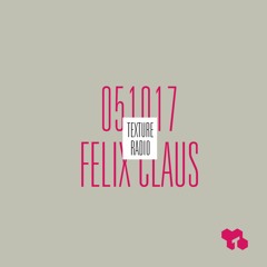 Texture Radio 05-10-17 Felix Claus (Splén) guest mix at urgent.fm