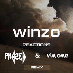 Winzo - Reactions (PhaZed & Vin One Remix)*FREE DOWNLOAD*