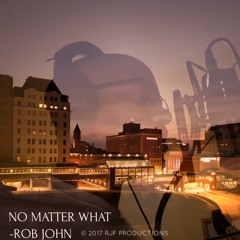 No Matter What - Rob John