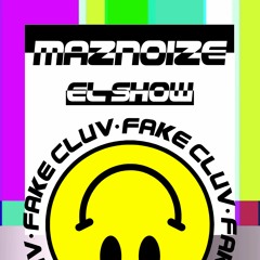 Maznoize - El Show