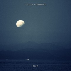 Titus & Flemming - Riva (Original Mix)
