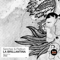 Sanchez & Pietkun La Brillantina(Zibe Remix)