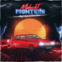 Midnight Fighters - "High Speed Overdrive"
