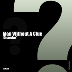 CM017 - Man Without A Clue - Disorder