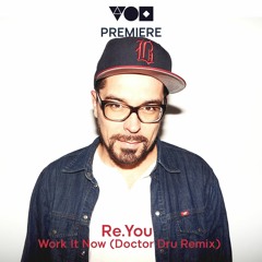 Premiere: Re.You - Work It Now (Doctor Dru Remix) [Cacao Records]