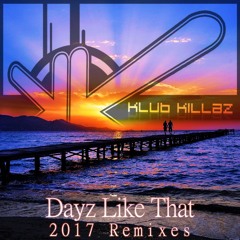 Klub Killaz - Dayz Like That (Radio Edit)