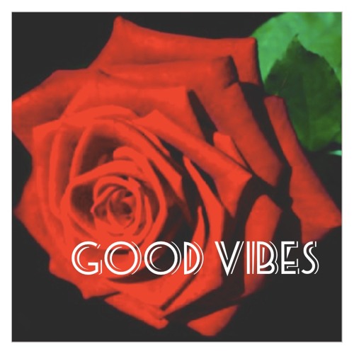 GOOD VIBES