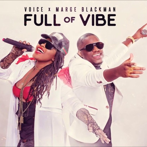Voice X Marge Blackman - Full Of Vibe 2018 (Soca Music) Trinidad
