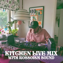 Kitchen Live Mix with Rossoism Sound (COCOTAXI)