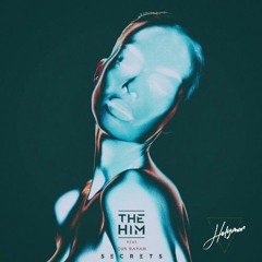 The Him - Secrets Feat. Cub Rayan (Holyman Remix)