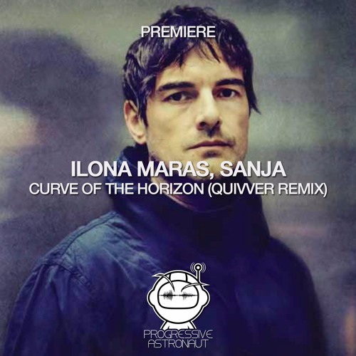PREMIERE: Ilona Maras, Sanja feat Billie Fountain - Curve Of The Horizon (Quivver Remix) [Dear Deer]
