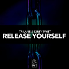 Trilane & Dirty Twist - Release Yourself