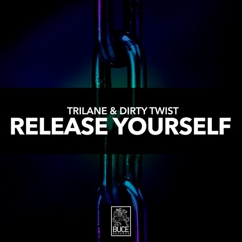 Trilane & Dirty Twist - Release Yourself