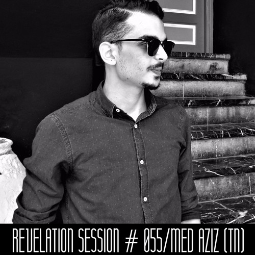 Revelation Session # 055/ Med Aziz (TN)
