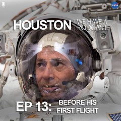 Houston We Have a Podcast: Before His First Flight