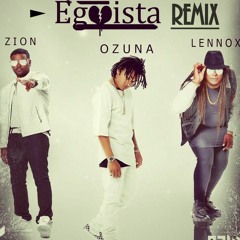 00) OZUNA Feat. ZION & LENNOX - EGOISTA - DJ Davros™ (Unique Style)