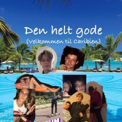 Den helt gode (Velkommen til Caribien)(Feat. Ung Sammy)