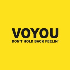 Don't hold back feelin'