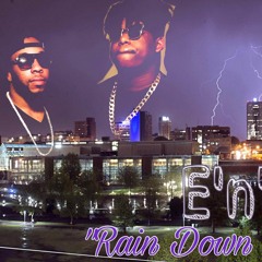 E'n'T-Rain Down On Me