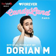 DJ Dorian M ★ FOREVER CANDYLAND ★ Promotion podcast ★