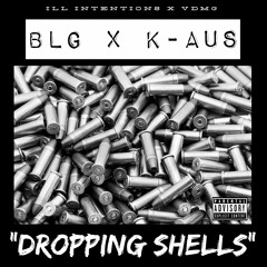 BLG - DROPPING SHELLS ft. K-AUS (Prod. by O1O)