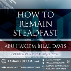 How To Remain Steadfast Upon The Sunnah|Abu Hakeem Bilal Davis|Stoke