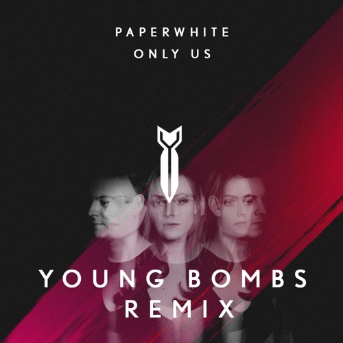 Paperwhite - Only Us (Young Bombs Remix)