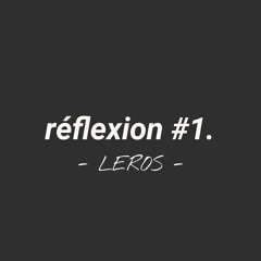 Leros - Réflexion #1.