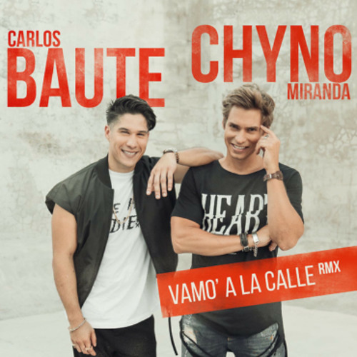 Carlos Baute Ft. Chyno Miranda - Vamo' A La Calle (Master KickEdit)
