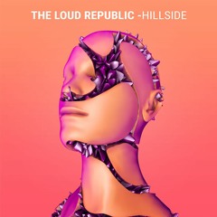 The Loud Republic - Hillside