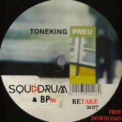Tone King - Pneu (Squadrum & BPm 2017 Retake) {FREE DOWNLOAD}