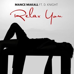 Mance Makall ft. D Knight "Relax You" (Free download!)