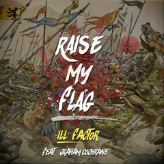 ill Factor - Raise My Flag