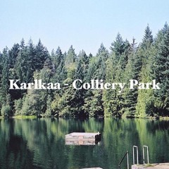 Karlkaa - Colliery Park