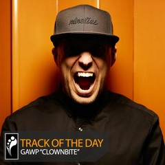 Track of the Day: GAWP “Clownbite”