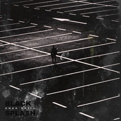 Black Splash [prod.kuroime x sketchmyname]