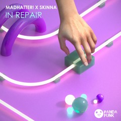 Madhatter! X Skinna - In Repair