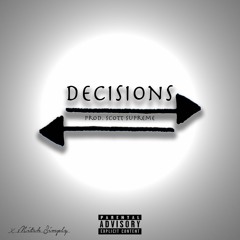 Decisions (Prod. by Scott Supreme)