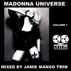 MADONNA ...  Universe 7 .. Mixed By Jamie Mango Twin
