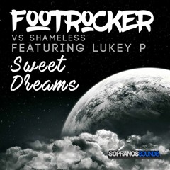 Footrocker vs Shameless ft. MC Lukey P - Sweetdreams | Sopranos Sounds **FREE DOWNLOAD**