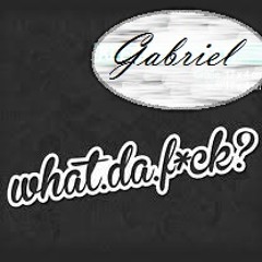 Gabriel - What Da Fuck (Trap)