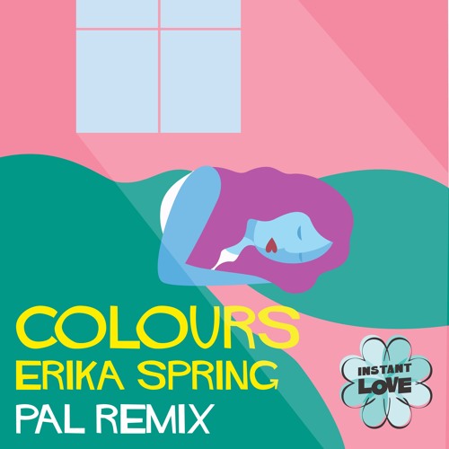 "Colours (PAL Remix)" - Erika Spring