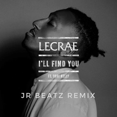 Lecrae - I'll Find You ft. Tori Kelly (JR Remix)
