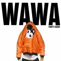 Wawa X Dadada (Party Favor Remake)