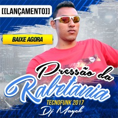 DJ MAYCK - PRESSÃO DA RABETANIA 2017