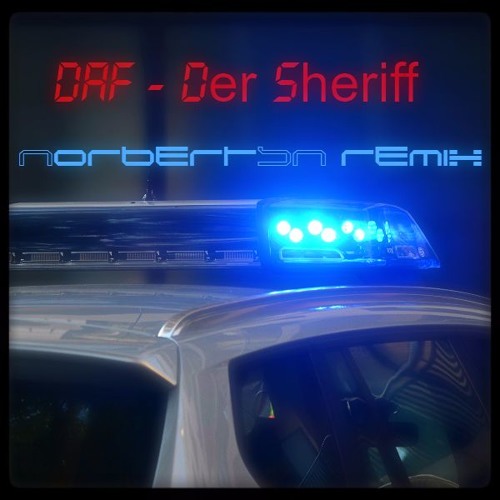 DAF - Der Sheriff (NorbertSN Remix)