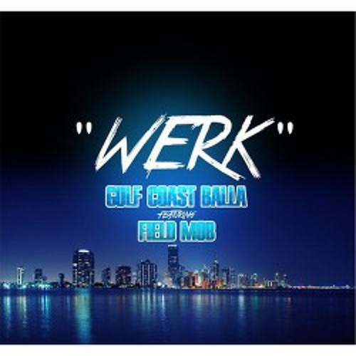 Werk feat. Field Mob (Explicit)