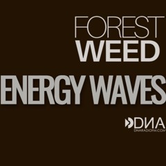 Forest Weed - Energy Waves .Ep01 [dnaradiofm.com]